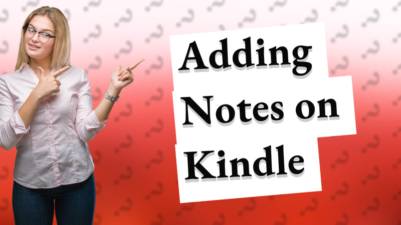 Adding Notes on Kindle