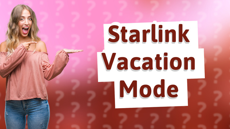 Starlink Vacation Mode