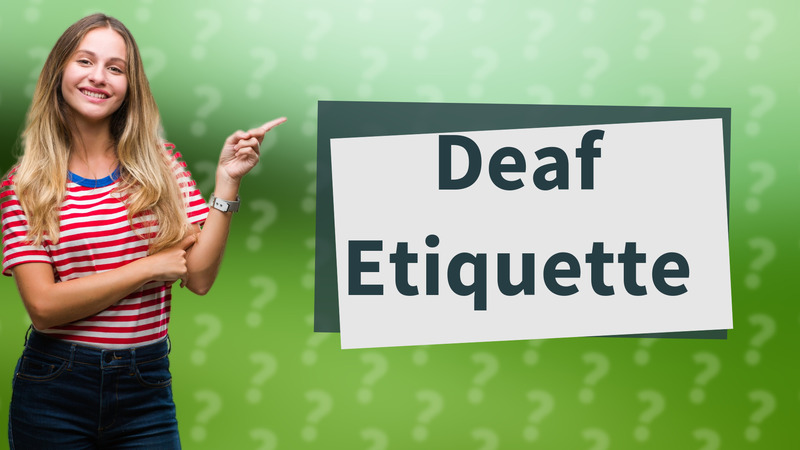 Deaf Etiquette