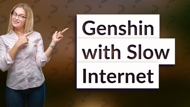 Genshin with Slow Internet