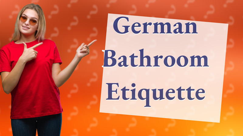 German Bathroom Etiquette