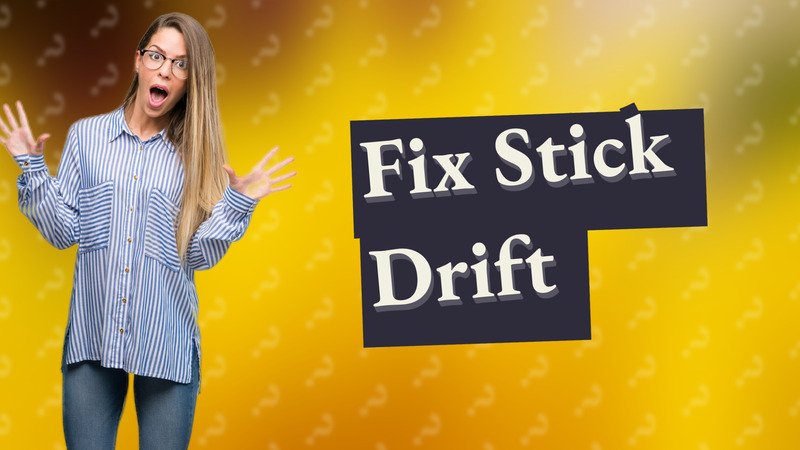 Fix Stick Drift