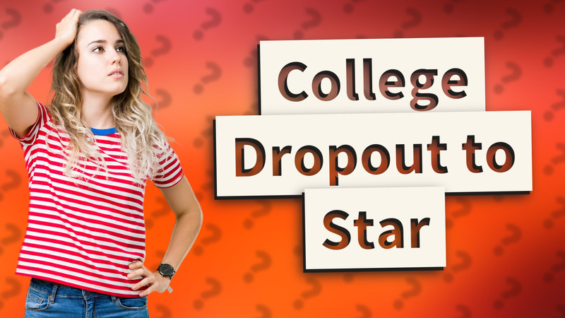 College Dropout to Star