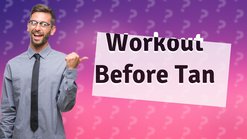 Workout Before Tan