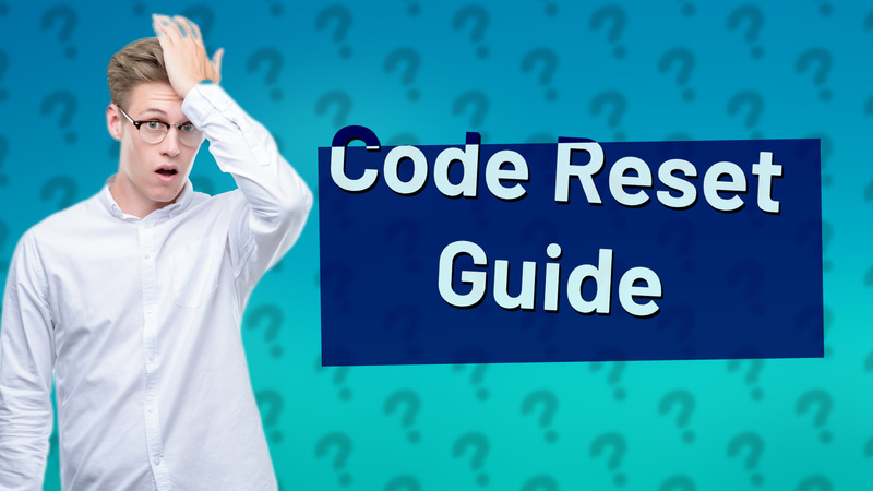 Code Reset Guide