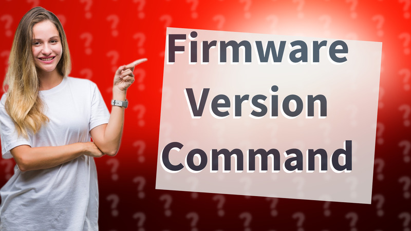 Firmware Version Command
