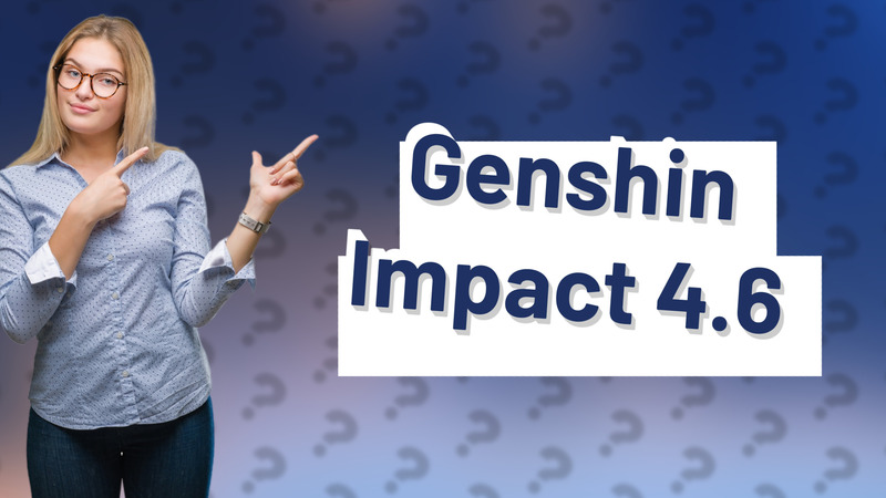 Genshin Impact 4.6
