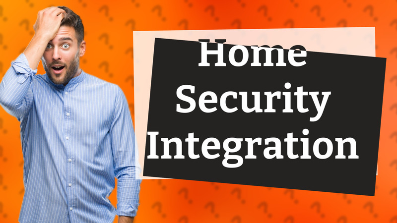 Home Security Integration