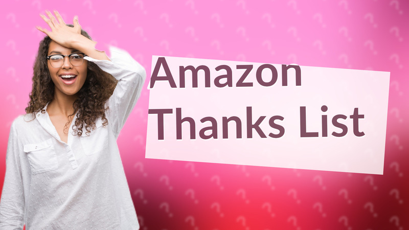 Amazon Thanks List