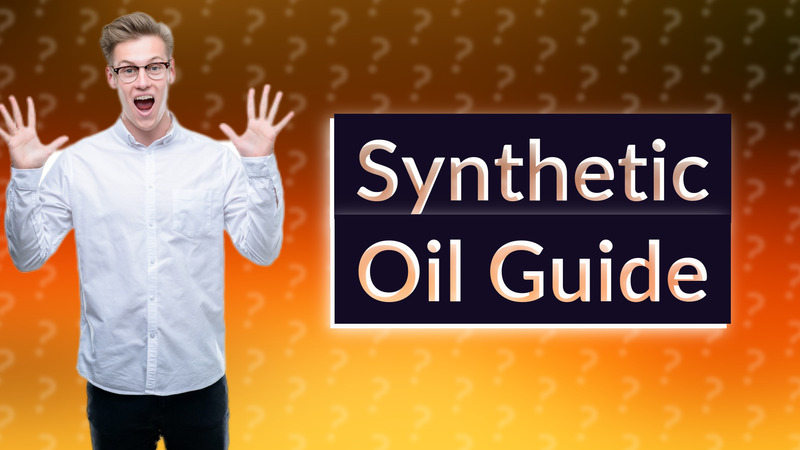 Synthetic Oil Guide