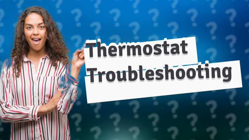Thermostat Troubleshooting