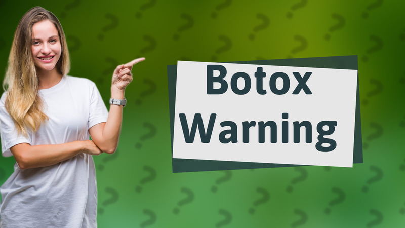 Botox Warning