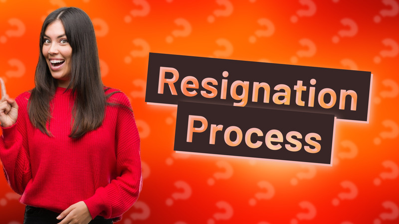 Resignation Process