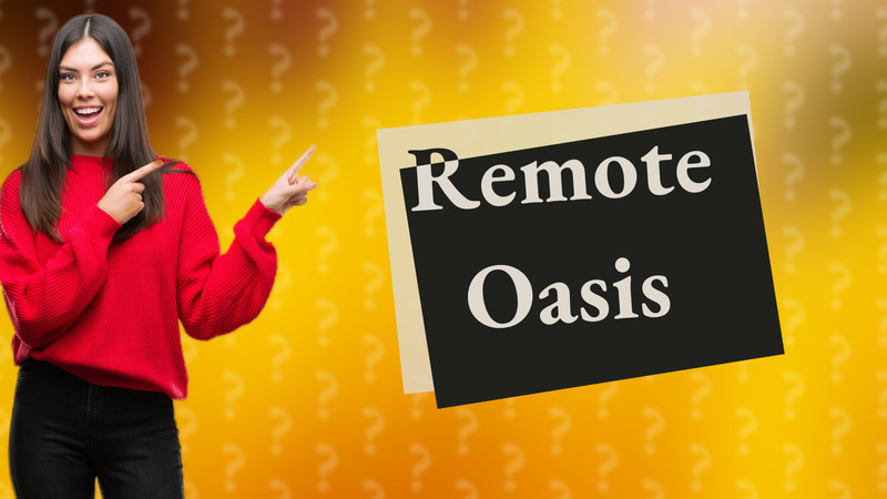 Remote Oasis