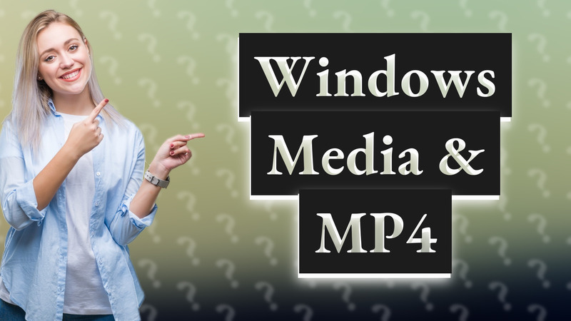 Windows Media & MP4