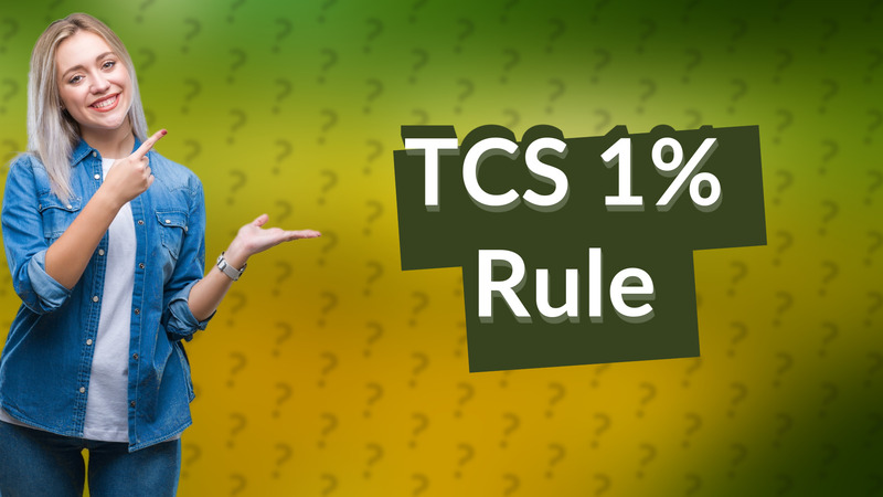 TCS 1% Rule