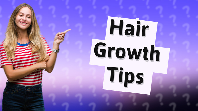 Hair Growth Tips