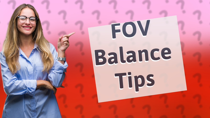 FOV Balance Tips