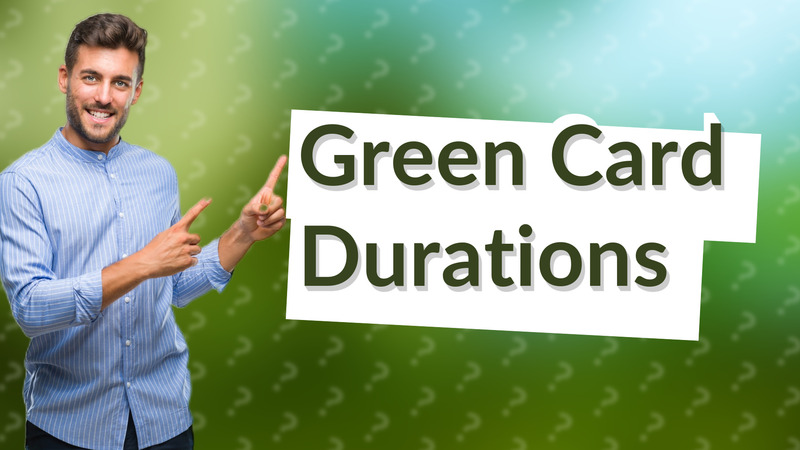Green Card Durations