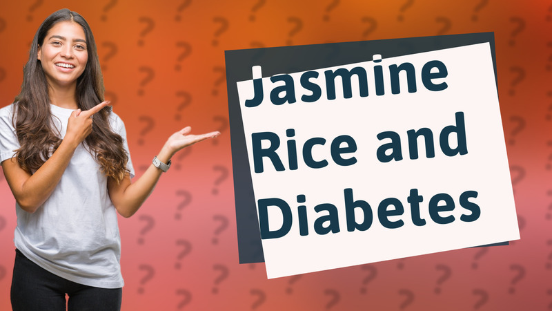Jasmine Rice and Diabetes