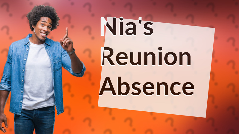 Nia's Reunion Absence