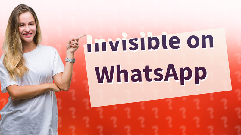 Invisible on WhatsApp