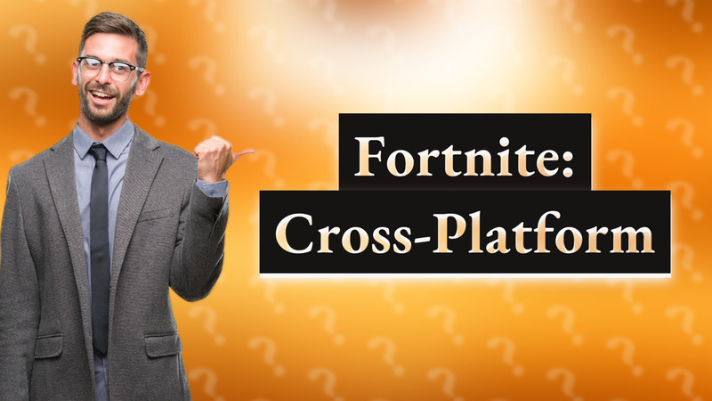 Fortnite: Cross-Platform