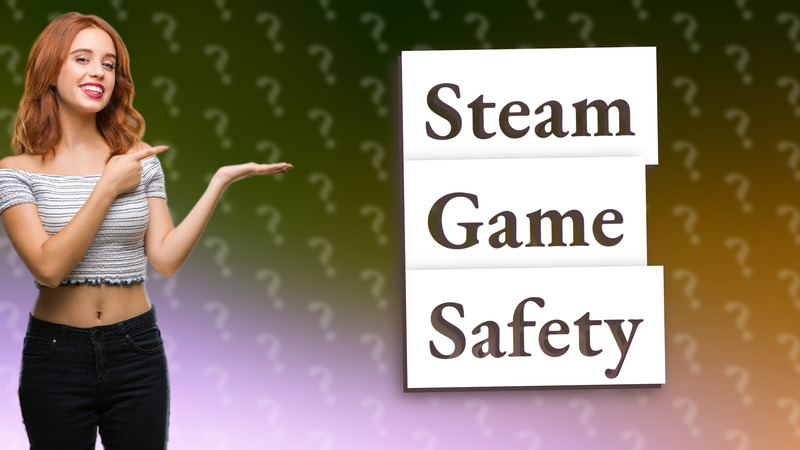 Steam Game Safety