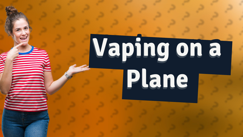 Vaping on a Plane