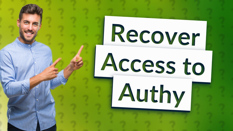 Recover Access to Authy