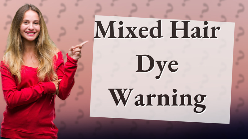 Mixed Hair Dye Warning