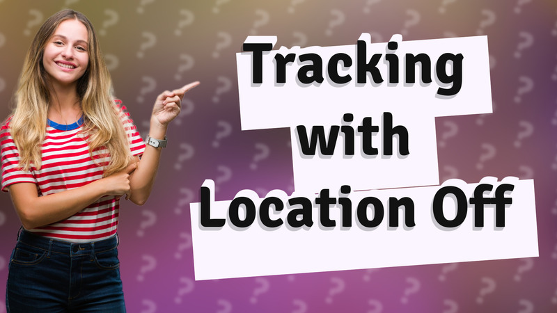 Tracking with Location Off