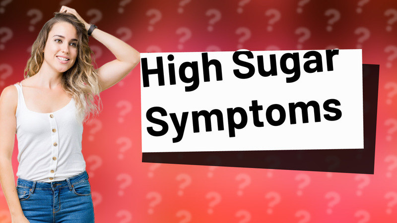 High Sugar Symptoms