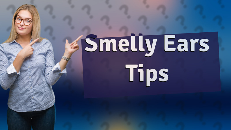 Smelly Ears Tips