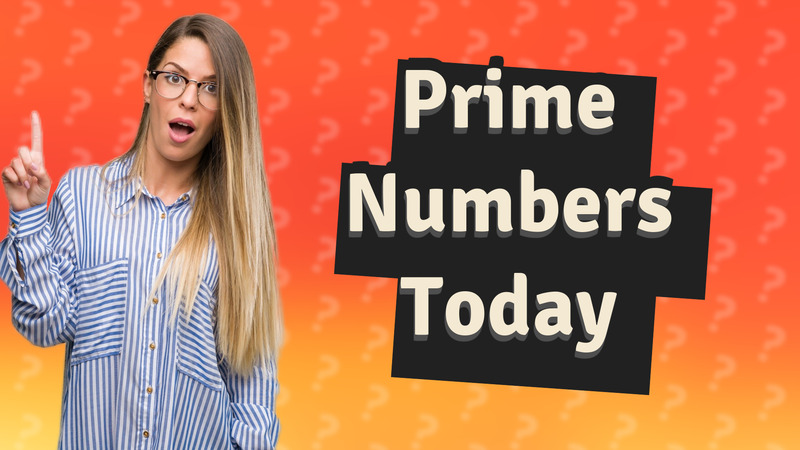 Prime Numbers Today