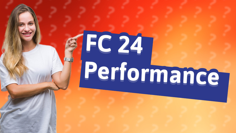 FC 24 Performance