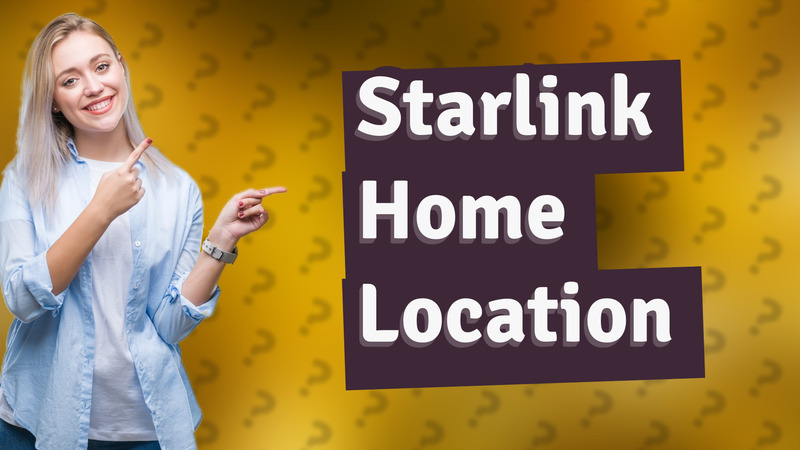 Starlink Home Location