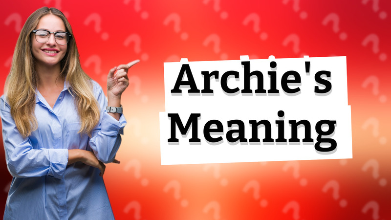 Archie's Meaning