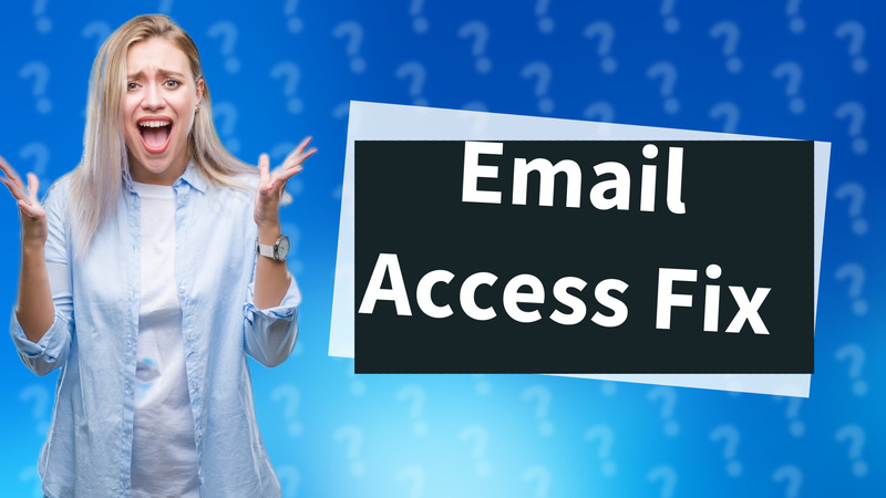 Email Access Fix
