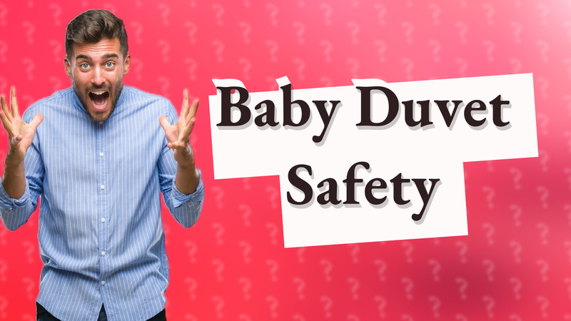 Baby Duvet Safety