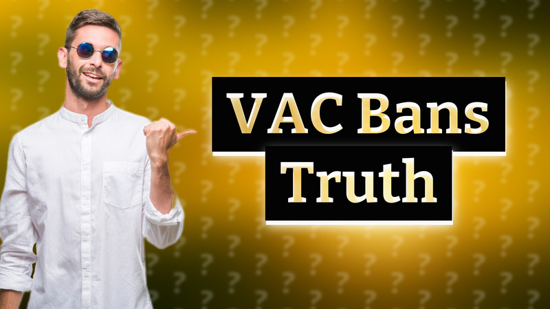 VAC Bans Truth