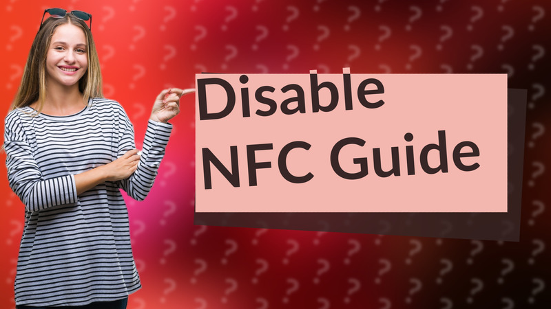 Disable NFC Guide