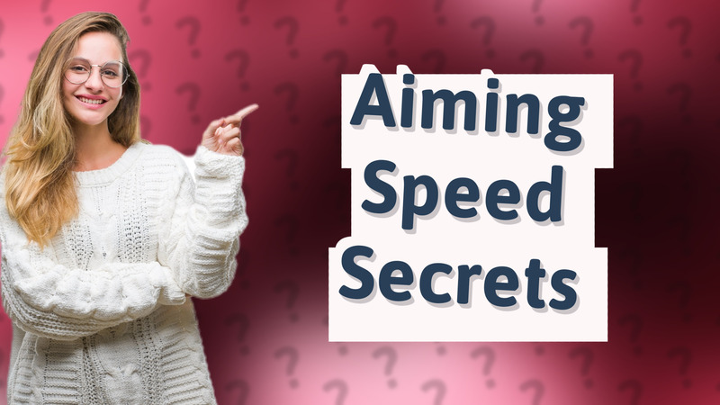 Aiming Speed Secrets