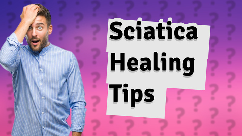 Sciatica Healing Tips