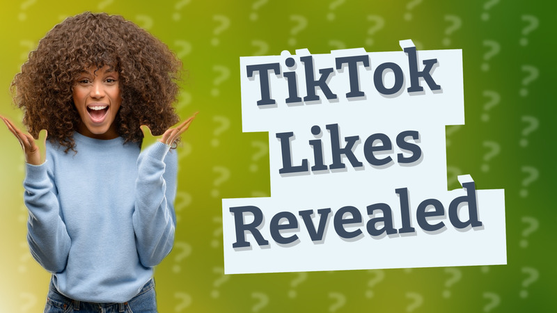 TikTok Likes Revealed