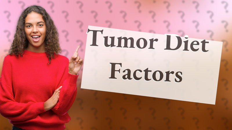 Tumor Diet Factors