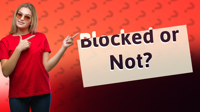 Blocked or Not?