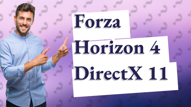 Forza Horizon 4 DirectX 11