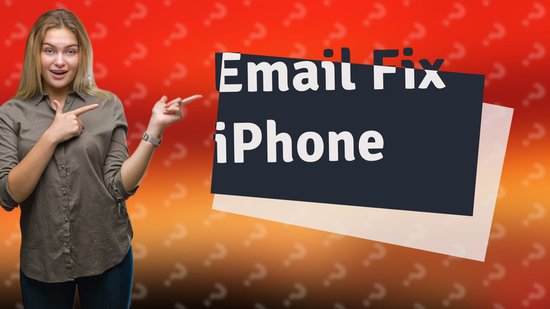 Email Fix iPhone