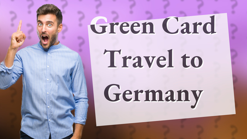 Green Card Travel to Germany